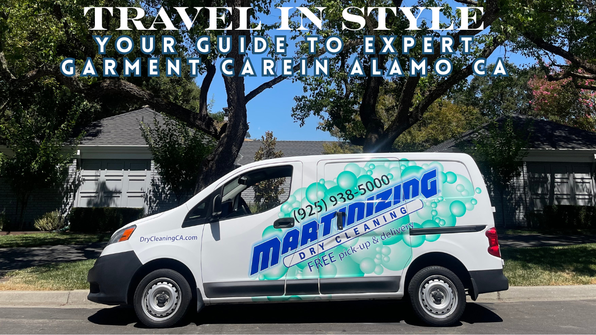 Travel in Style: Your Guide to Expert Garment Care in Alamo, Ca