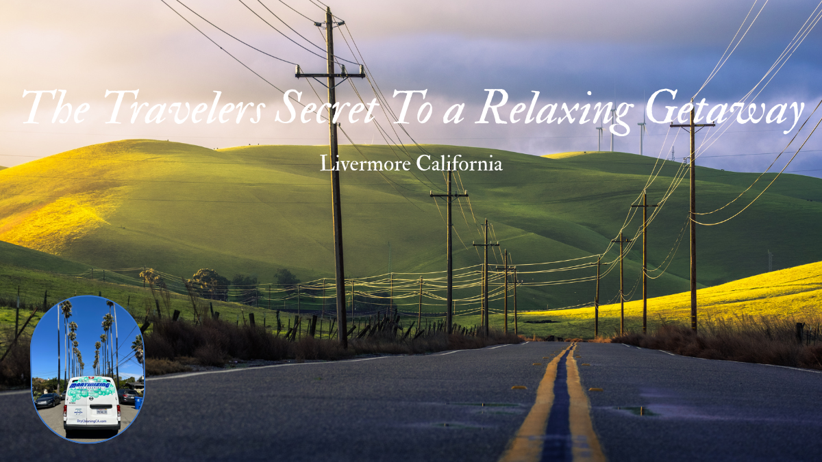 The Traveler’s Secret to a Relaxing Getaway: Livermore, CA