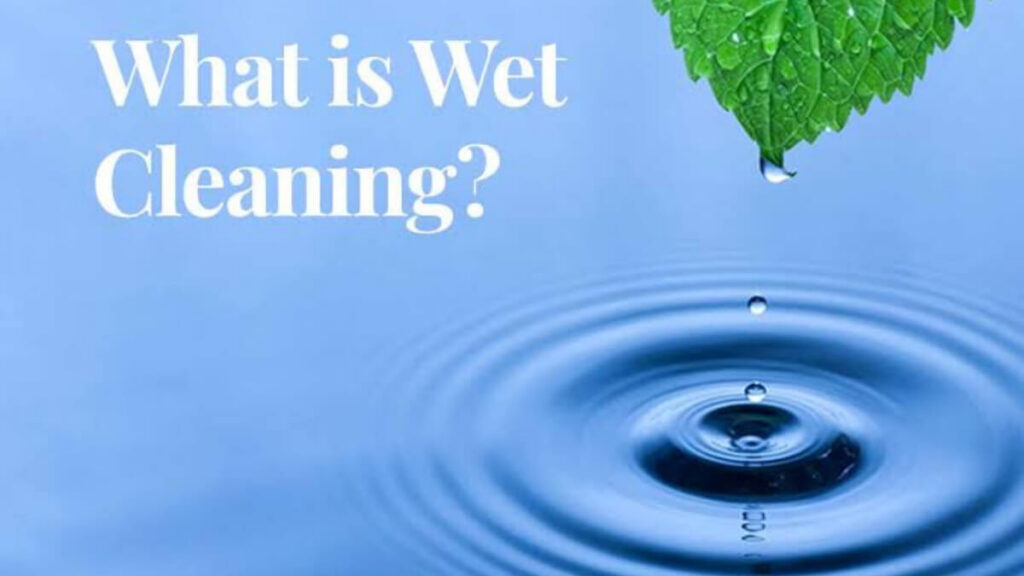 What is wet cleaning